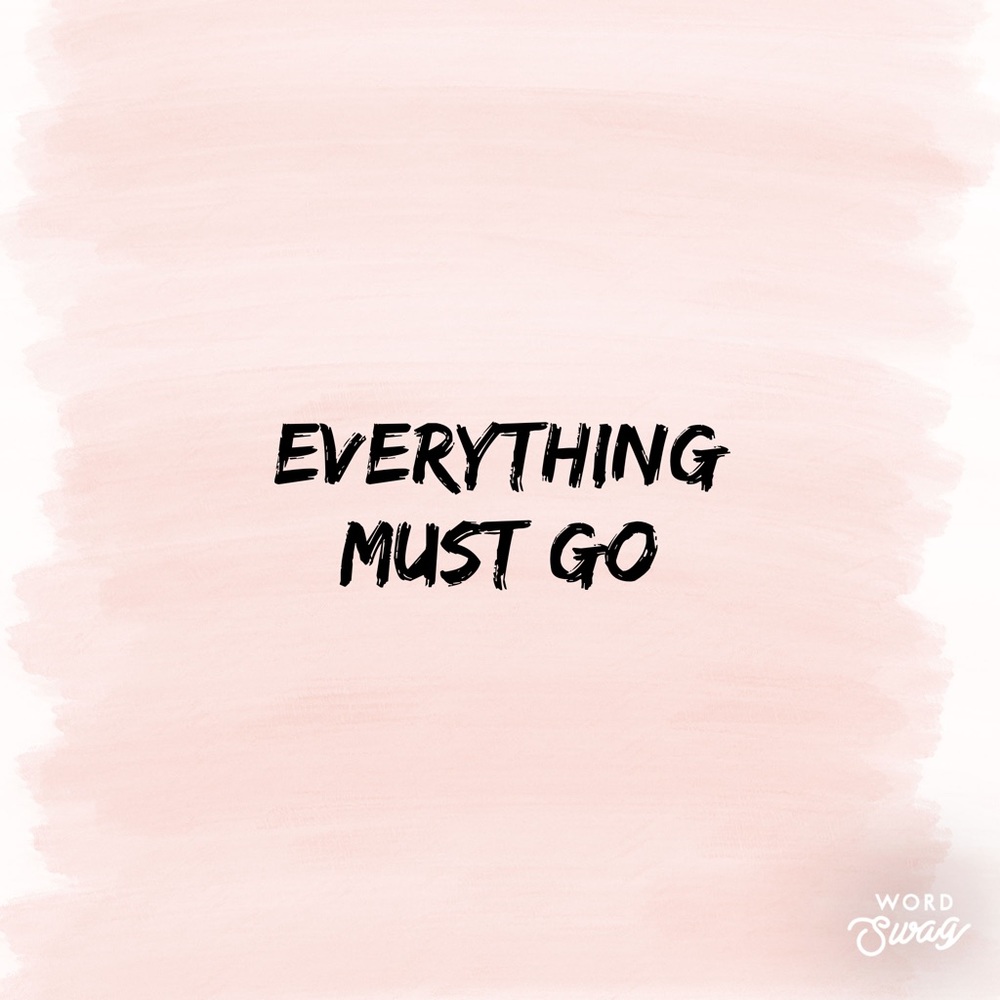 Everything must go accept offers
